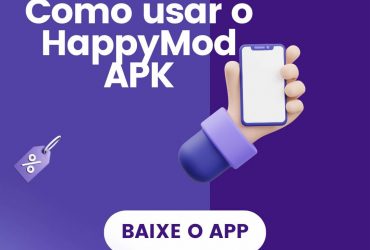 Como usar o HappyMod APK para baixar aplicativos pagos gratuitamente